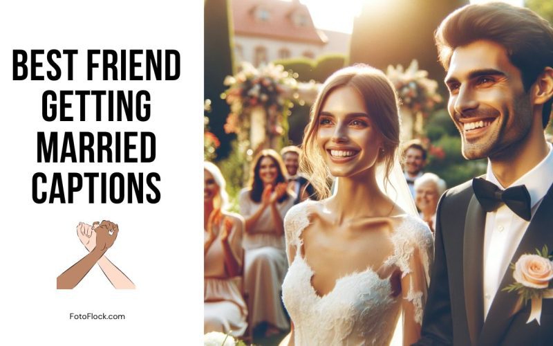 Best Friend Getting Married Captions