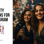 Party Captions for Instagram